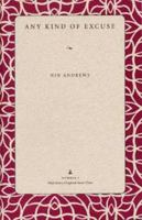 Any Kind of Excuse (Wick Poetry Chapbook Series Three, #1) 0873387570 Book Cover