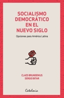 Socialismo democrático en el nuevo siglo: Opciones para América Latina (1) (Spanish Edition) 9563249712 Book Cover