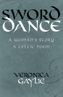 Sword Dance: A Woman's Story – A Celtic Poem 155096433X Book Cover