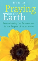 Praying for the Earth: Remembering the Environment in our Prayers of Intercession 178959135X Book Cover