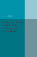 An Elementary Treatise on the Dynamics of a Particle and of Rigid Bodies 0548806217 Book Cover