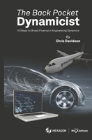The Back Pocket Dynamicist: 10 Steps to Broad Fluency in Engineering Dynamics 0578936267 Book Cover