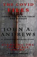 The Covid Files : Cover-Ups Worse Than the Disease 0984898069 Book Cover