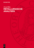 Metallurgische Analysen: Chemische Untersuchung Von Technisch Wichtigen Metallen Und Erzen 3112714601 Book Cover