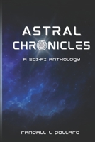 Astral Chronicles: A Sci-Fi Anthology B0GTGW5C2K Book Cover