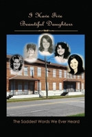 I Have Five Beautiful Daughters: The Saddest Words We Ever Heard 1685372287 Book Cover