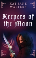 Keepers of the Moon 0955691427 Book Cover