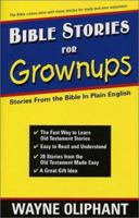 Bible Stories for Grownups: Stories from the Bible in Plain English 1558292276 Book Cover