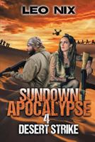 Sundown Apocalypse 4: Desert Strike 0648220338 Book Cover