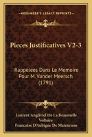 Pieces Justificatives V2-3: Rappelees Dans Le Memoire Pour M. Vander Meersch (1791) 1104998084 Book Cover