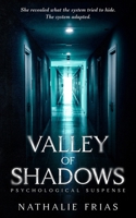 Valley of Shadows: “She revealed what the system tried to hide. The system adapted.” B0GKV2W5N5 Book Cover