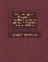 Mythographoi. Scriptores poeticae historiae graeci 1149478209 Book Cover