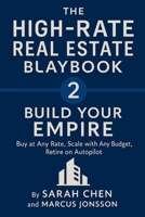 THE HIGH-RATE REAL ESTATE PLAYBOOK - Build Your Empire B0FK5YG1VC Book Cover