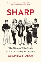 Sharp: The Women Who Made an Art of Having an Opinion 0802129242 Book Cover