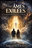 Les âmes exilées - Le secret de la réincarnation et de l'éveil: Au delà du temps et de l'oubli (French Edition) B0GYD68416 Book Cover