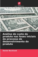 Análise do custo do produto nas fases iniciais do processo de desenvolvimento do produto 6209133819 Book Cover