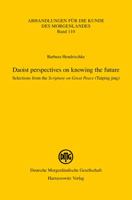 Daoist Perspectives on Knowing the Future: Selections from the Scripture on Great Peace (Taiping Jing) 3447108045 Book Cover
