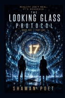 The Looking Glass Protocol: Book One — Part One B0HBX3DSQM Book Cover