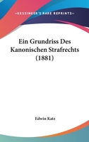 Ein Grundriss Des Kanonischen Strafrechts 114774906X Book Cover