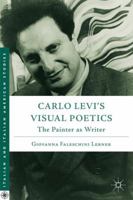 Carlo Levi's Visual Poetics: The Painter as Writer 0230390641 Book Cover