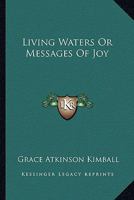 Living Waters: Or Messages of Joy; 143048005X Book Cover