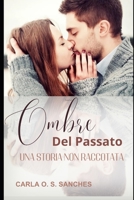 Ombre Del Passato: Una Storia Non Raccontata B0C1239M9L Book Cover