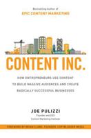 Content Inc.: How Entrepreneurs Use Content to Build Massive Audiences and Create Radically Successful Businesses 125958965X Book Cover