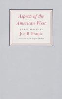 Aspects of the American West: Three Essays (Essays on the American West) 0890960232 Book Cover
