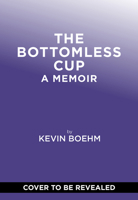 The Bottomless Cup: Finding Love and Forgiveness in the Chaos of Restaurants 1419775243 Book Cover