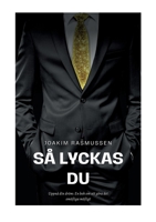 Så Lyckas Du: Uppnå din dröm: En bok om att göra det omöjliga möjligt 9180279066 Book Cover