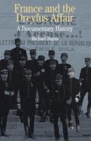 France and the Dreyfus Affair: A Documentary History (The Bedford Series in History and Culture) 0312111673 Book Cover
