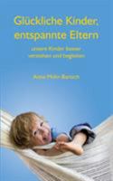 Glückliche Kinder, entspannte Eltern: Unsere Kinder besser verstehen und begleiten 384821122X Book Cover