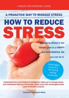 How To Reduce Stress: A Proactive Way To Manage Stress 0648188477 Book Cover