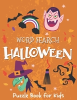 Halloween Word Search Puzzle Book For Kids: Stupendous Halloween Word Search Puzzle Activities Book for Kids All Ages 4-12. Perfect Giving Halloween Gifts. B09DFQQCMB Book Cover