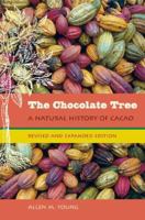 The Chocolate Tree: A Natural History of Cacao 0813030447 Book Cover