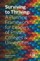 Surviving to Thriving A Planning Framework for Leaders of Private Colleges and Universities 1599328909 Book Cover