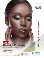 The City & Guilds Textbook Level 2 Beauty Therapy for the Technical Certificate 1510416226 Book Cover
