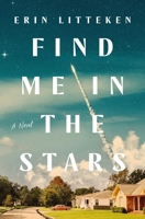 Find Me In The Stars: A Novel 1400260647 Book Cover