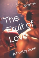 The Fruit of Love: A Poetry Book B0CLVNLVT8 Book Cover