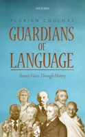 Guardians of Language: Twenty Voices Through History 0198736525 Book Cover