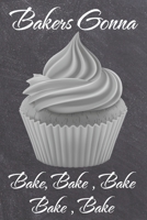 Bakers Gonna Bake, Bake, Bake, Bake, Bake 1692383981 Book Cover