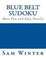 Blue Belt Sudoku: More Fun and Easy Puzzles 1477402225 Book Cover