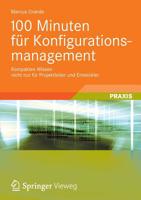 100 Minuten Fur Konfigurationsmanagement: Kompaktes Wissen Nicht Nur Fur Projektleiter Und Entwickler 3834819085 Book Cover