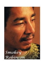 Smokey Robinson: The Shocking Truth! 1447816641 Book Cover