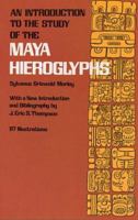 An Introduction to the Study of the Maya Hieroglyphs 0486231089 Book Cover