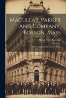 Macullar, Parker And Company, Boston, Mass: An Historical And Descriptive Sketch 1021252484 Book Cover