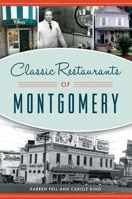 Classic Restaurants of Montgomery 1467139211 Book Cover