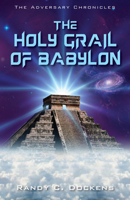 The Holy Grail of Babylon 1952025672 Book Cover