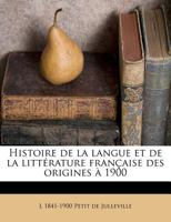 Histoire de La Langue Et de La Littérature Française, Des Origines à 1900. Moyen Age: (Des Origines a 1500) 2012887686 Book Cover