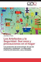 Los Artefactos y La Seguridad. Sus Usos y Precauciones En El Hogar 3848464462 Book Cover